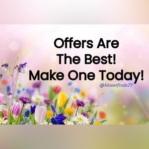 Offers are ALWAYS welcome 🙂💯